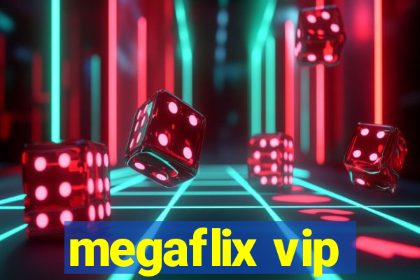 megaflix vip